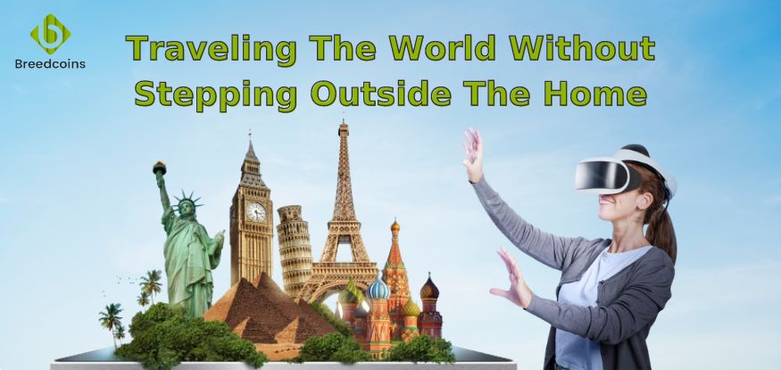 Virtual Tourism - Traveling the World Without Stepping Outside the home